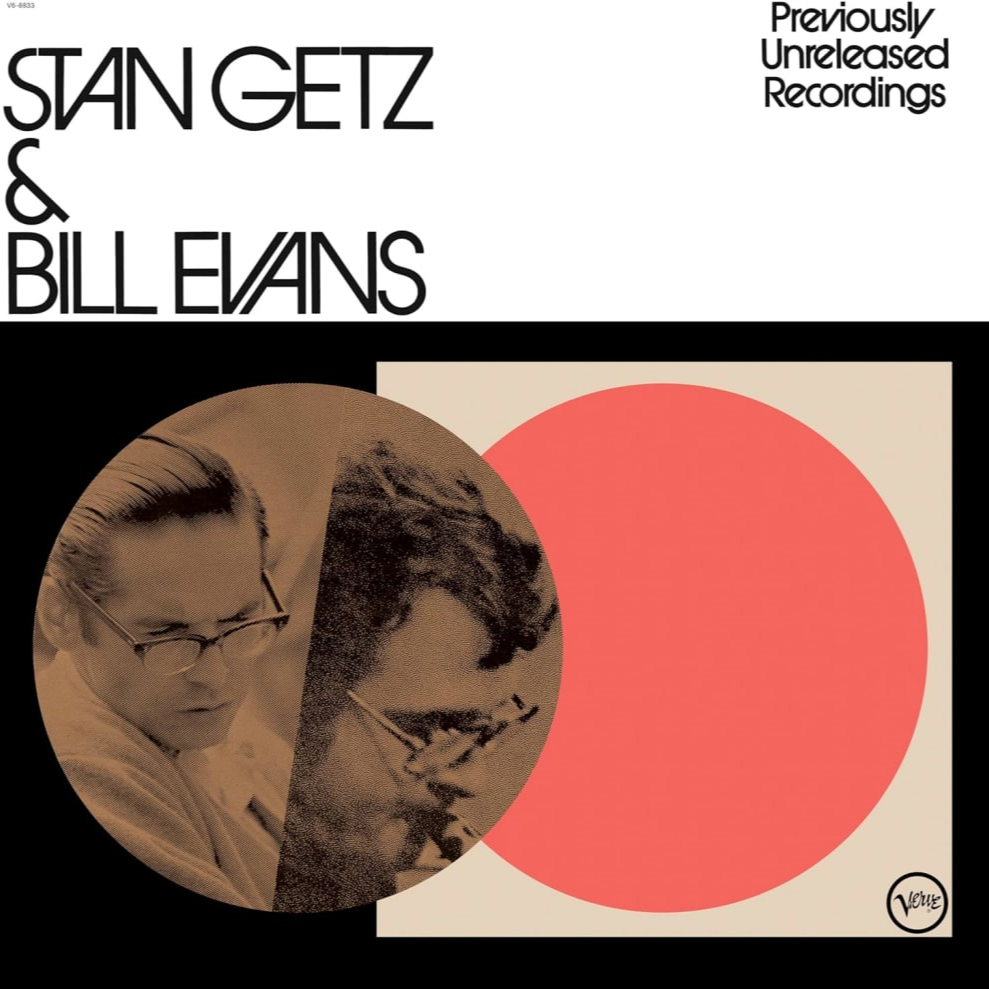 Stan Getz &amp; Bill Evans | Previously Unreleased Recordings